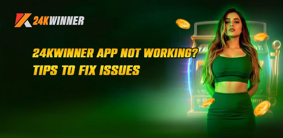 24kwinner app not working